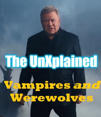 An image of Countdown To The New UnXplained Episode Vampires and Werewolves