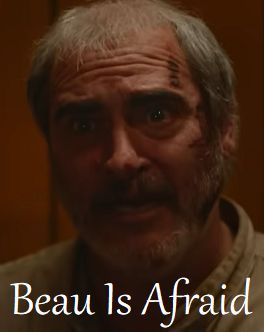 This is an image of Joaquin Phoenix from Beau Is Afraid 2023 Movie with text that reads Beau Is Afraid