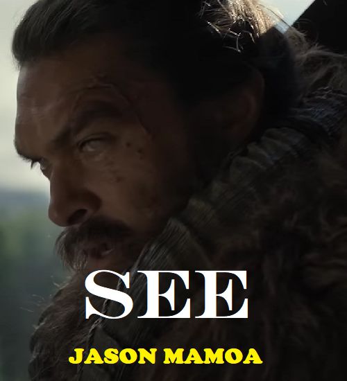 An image of See - Season 3 - Apple TV+ Science Fiction Drama Series Starring Jason Momoa.