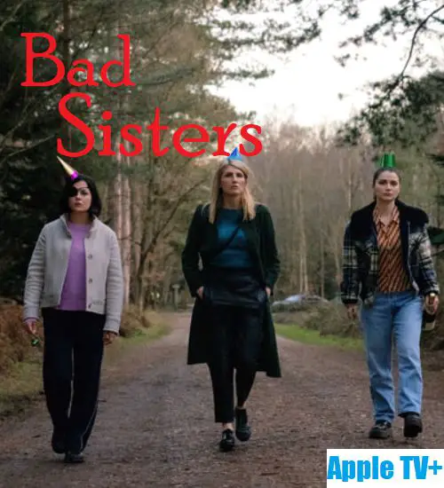 An image of Bad Sisters - Apple TV+ Dark Comedy Drama Series Starring Sharon Horgan.