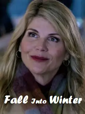 This is an image with text that reads Fall Into Winter starring Lori Loughlin & James Tupper.