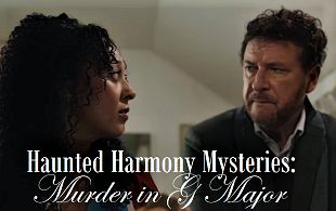 This is an image from Haunted Harmony Mysteries: Murder in G Major 2023 Movie with text that reads Haunted Harmony Mysteries: Murder in G Major