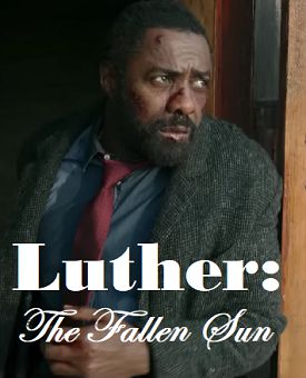This is an image of Idris Elba from Luther: The Fallen Sun Movie 2023  with text that reads Luther: The Fallen Sun Movie 2023 