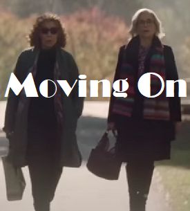 This is an image of Jane Fonda and Lily Tomlin from Moving On with text that reads Moving On