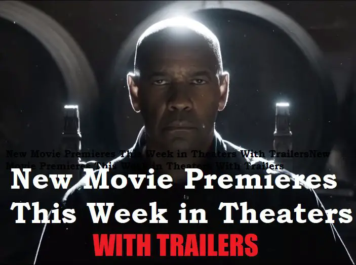 This is picture with text that reads New Movie Premieres This Weekend in Theaters With Trailers