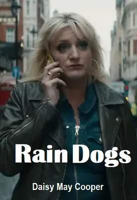 This is an image of Daisy May Cooper with text that reads Rain Dogs