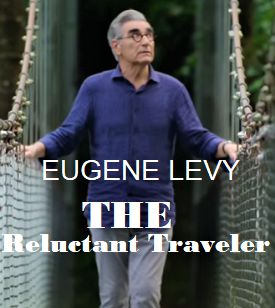 This is a picture of Eugene Levy with the words The Reluctant Traveler and Eugene Levy