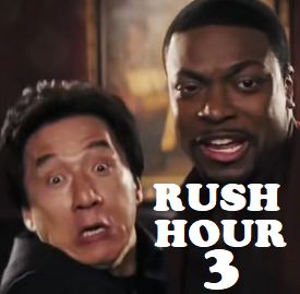 This is an image from Rush Hour 3 of Starring Jackie Chan, Chris Tucker with text that reads Rush Hour 3