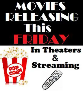 This is an image with the text that reads Movies Releasing This Friday in theaters and streaming