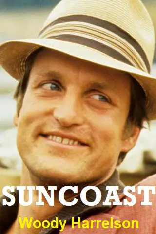 This is a picture of Woody Harrelson with the words Suncoast