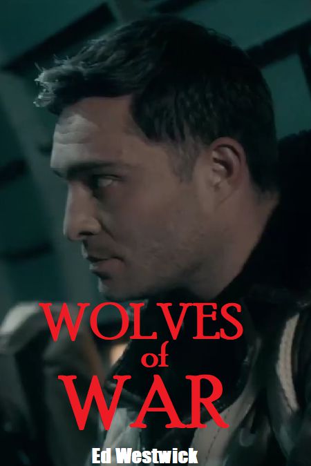 An image of Coming soon - Wolves Of War is the war drama movie starring Ed Westwick scheduled to premiere late 2022.